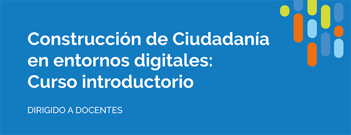 Construcción de ciudadanía en entornos digitales